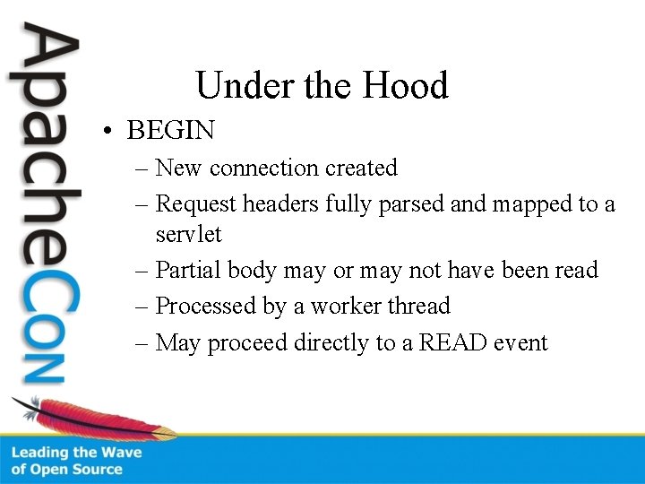 Under the Hood • BEGIN – New connection created – Request headers fully parsed