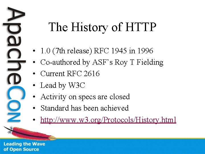 The History of HTTP • • 1. 0 (7 th release) RFC 1945 in