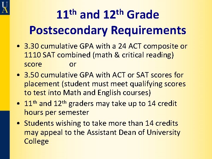 11 th and 12 th Grade Postsecondary Requirements • 3. 30 cumulative GPA with