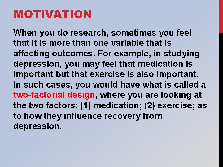 MOTIVATION When you do research, sometimes you feel that it is more than one