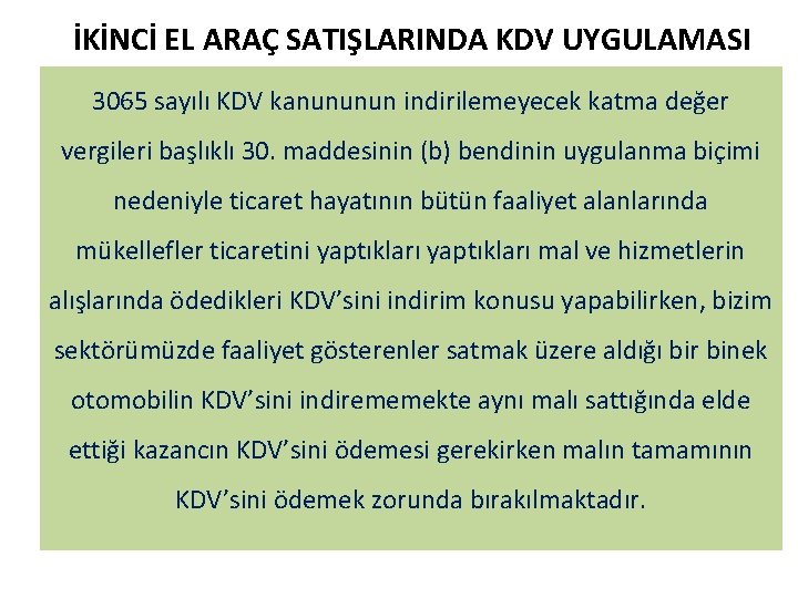 İKİNCİ EL ARAÇ SATIŞLARINDA KDV UYGULAMASI 3065 sayılı KDV kanununun indirilemeyecek katma değer vergileri