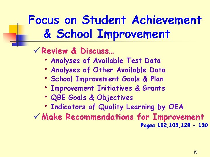 Focus on Student Achievement & School Improvement ü Review & Discuss… • Analyses of