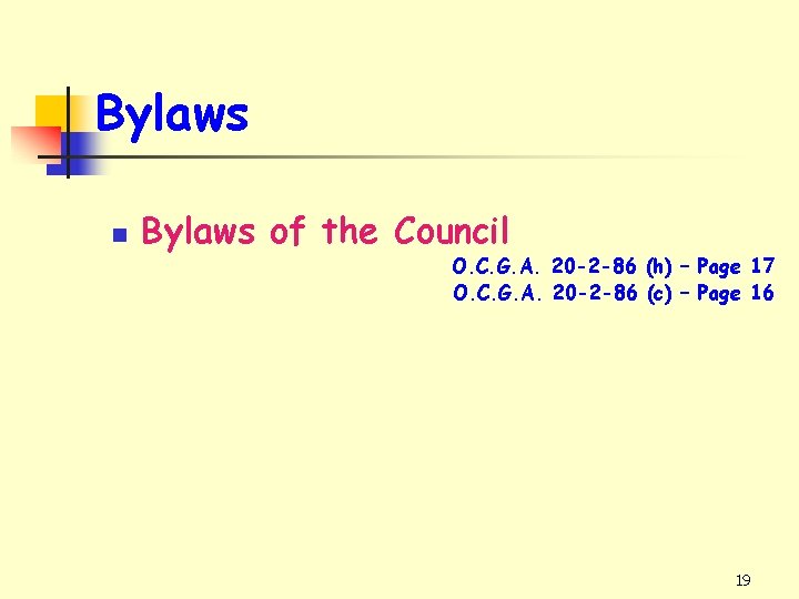 Bylaws n Bylaws of the Council O. C. G. A. 20 -2 -86 (h)