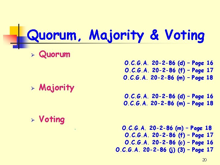 Quorum, Majority & Voting Ø Ø Ø Quorum O. C. G. A. 20 -2