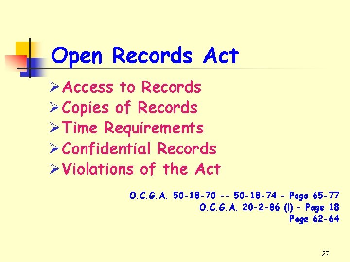 Open Records Act Ø Access to Records Ø Copies of Records Ø Time Requirements