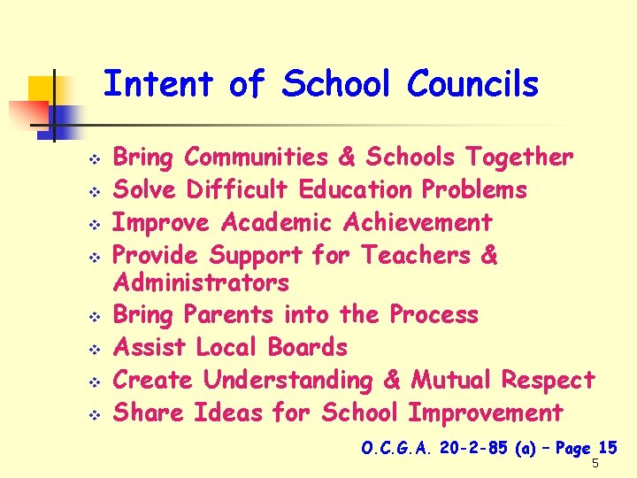 Intent of School Councils v v v v Bring Communities & Schools Together Solve
