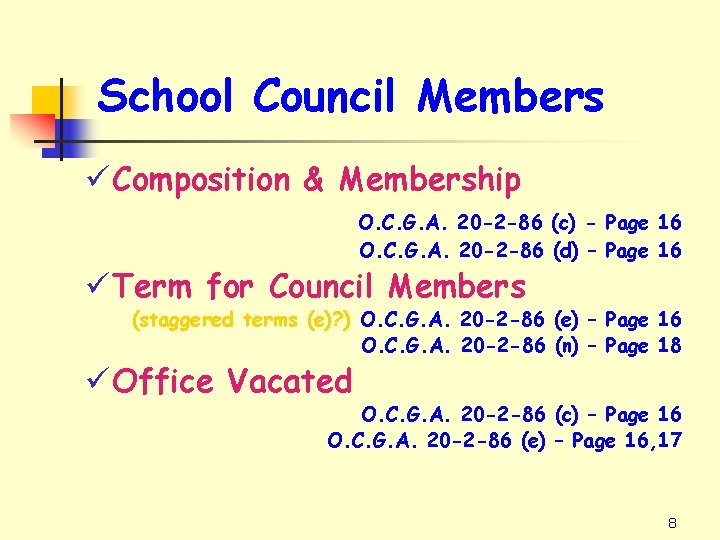 School Council Members ü Composition & Membership O. C. G. A. 20 -2 -86