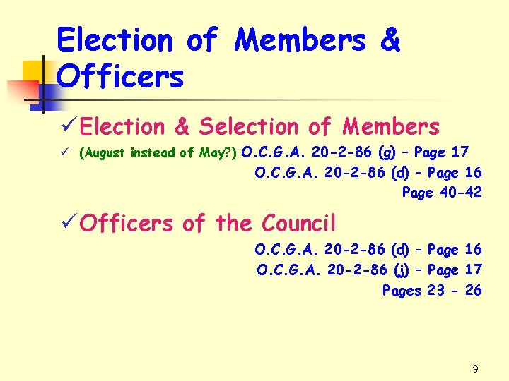 Election of Members & Officers ü Election & Selection of Members ü (August instead