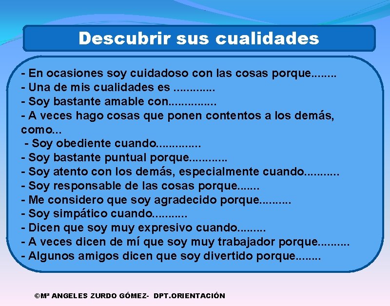 . Descubrir sus cualidades - En ocasiones soy cuidadoso con las cosas porque. .