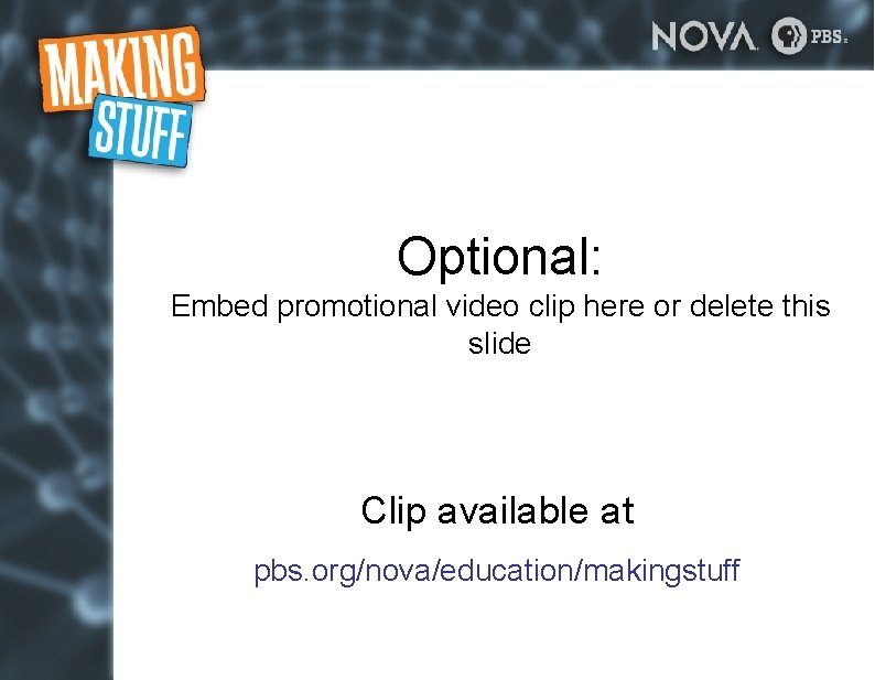 Optional: Embed promotional video clip here or delete this slide Clip available at pbs. Optional: Embed promotional video clip here or delete this slide Clip available at pbs.