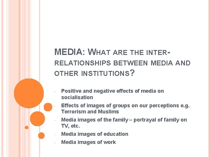 MEDIA: WHAT ARE THE INTERRELATIONSHIPS BETWEEN MEDIA AND OTHER INSTITUTIONS? - Positive and negative