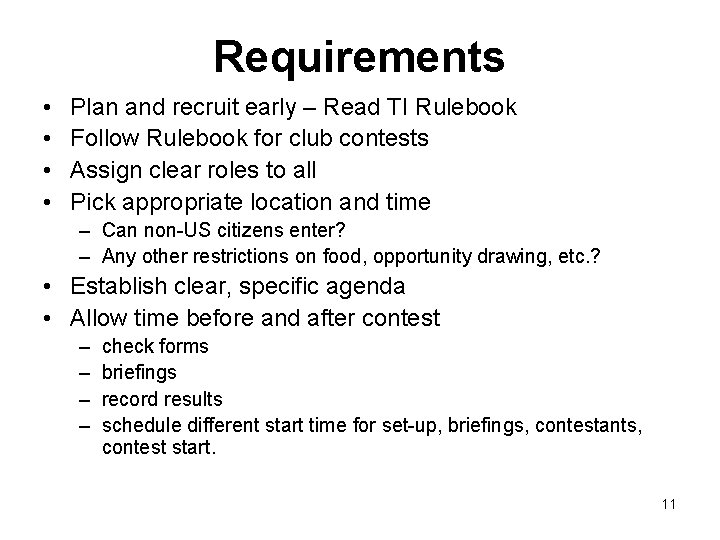 Requirements • • Plan and recruit early – Read TI Rulebook Follow Rulebook for