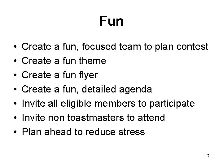 Fun • • Create a fun, focused team to plan contest Create a fun