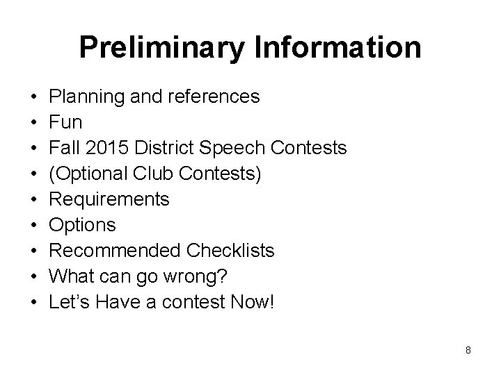 Preliminary Information • • • Planning and references Fun Fall 2015 District Speech Contests