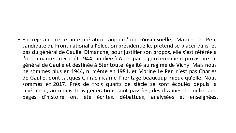  • En rejetant cette interprétation aujourd’hui consensuelle, Marine Le Pen, candidate du Front