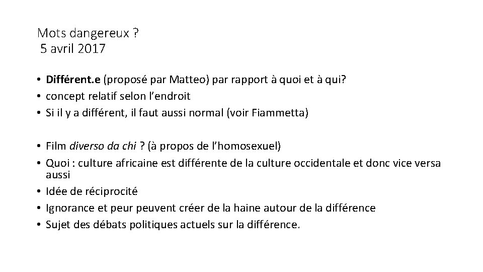 Mots dangereux ? 5 avril 2017 • Différent. e (proposé par Matteo) par rapport