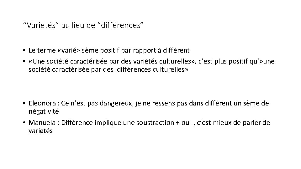 “Variétés” au lieu de “différences” • Le terme «varié» sème positif par rapport à