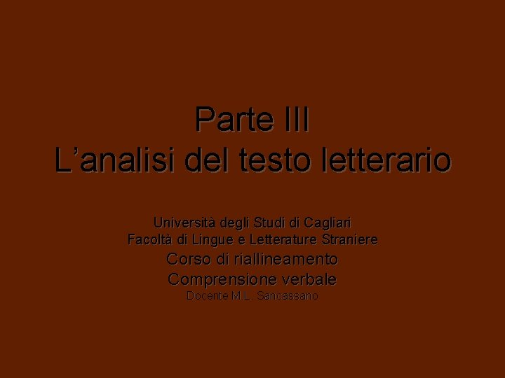 Parte III L’analisi del testo letterario Università degli Studi di Cagliari Facoltà di Lingue