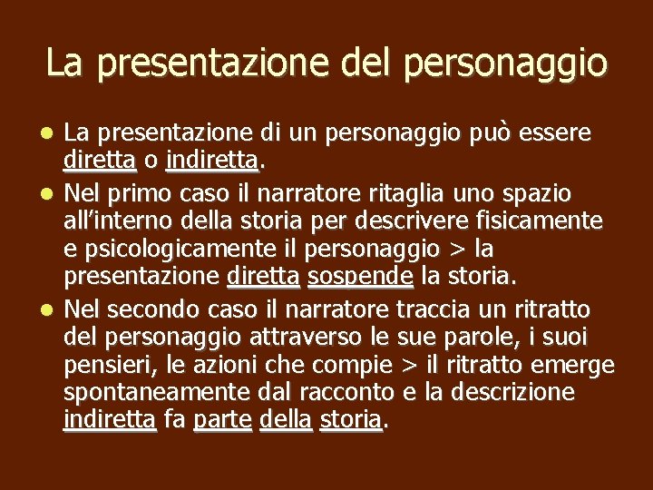 La presentazione del personaggio La presentazione di un personaggio può essere diretta o indiretta.