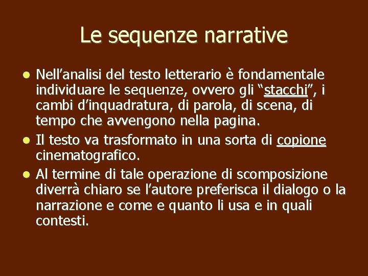 Le sequenze narrative Nell’analisi del testo letterario è fondamentale individuare le sequenze, ovvero gli