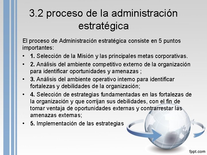 3. 2 proceso de la administración estratégica El proceso de Administración estratégica consiste en