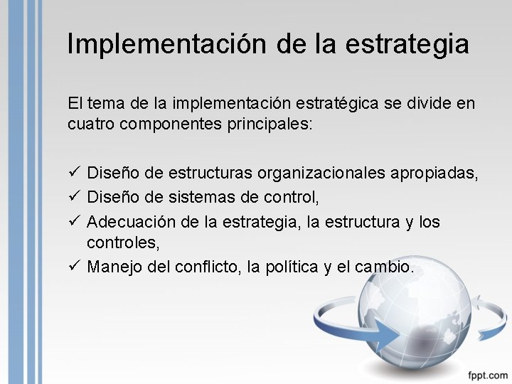 Implementación de la estrategia El tema de la implementación estratégica se divide en cuatro