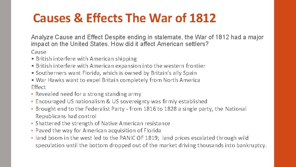 Causes & Effects The War of 1812 Analyze Cause and Effect Despite ending in