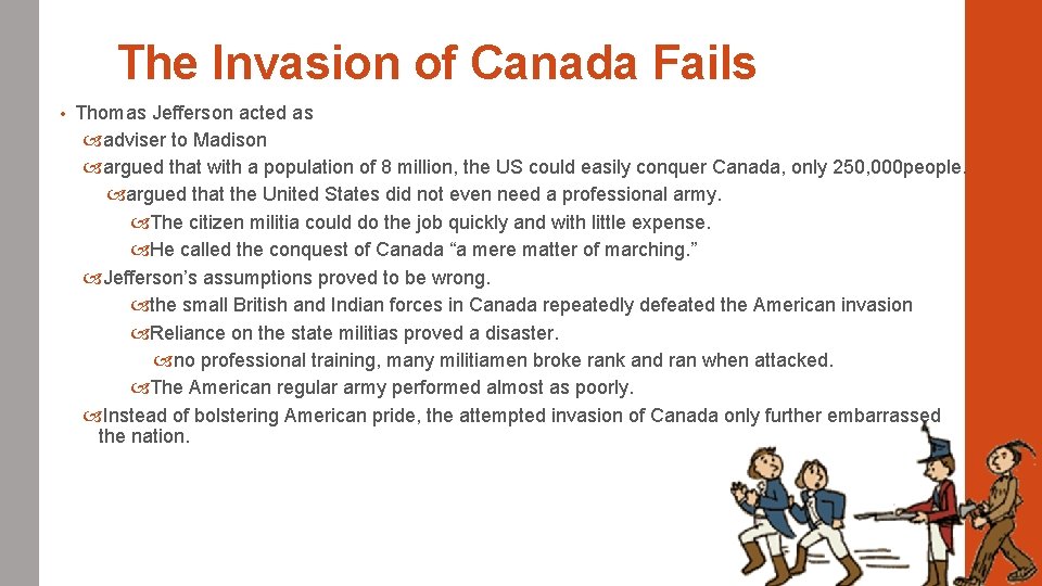 The Invasion of Canada Fails • Thomas Jefferson acted as adviser to Madison argued
