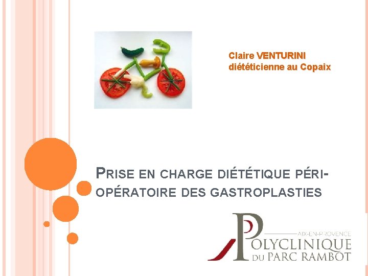 Claire VENTURINI diététicienne au Copaix PRISE EN CHARGE DIÉTÉTIQUE PÉRIOPÉRATOIRE DES GASTROPLASTIES 
