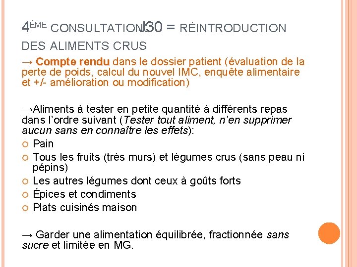 4ÈME CONSULTATIONJ 30 : = RÉINTRODUCTION DES ALIMENTS CRUS → Compte rendu dans le
