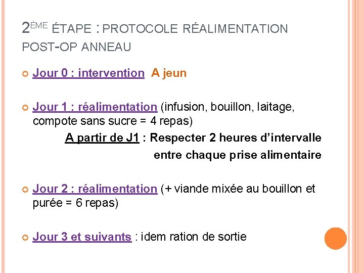 2ÈME ÉTAPE : PROTOCOLE RÉALIMENTATION POST-OP ANNEAU Jour 0 : intervention A jeun Jour