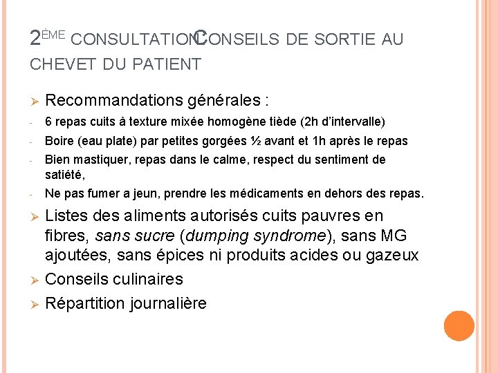 2ÈME CONSULTATIONC: ONSEILS DE SORTIE AU CHEVET DU PATIENT Ø Recommandations générales : -