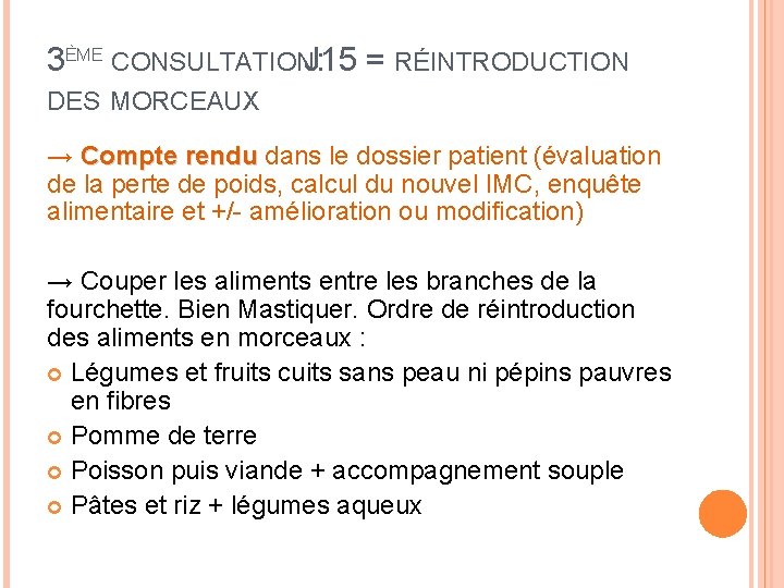 3ÈME CONSULTATIONJ 15 : = RÉINTRODUCTION DES MORCEAUX → Compte rendu dans le dossier