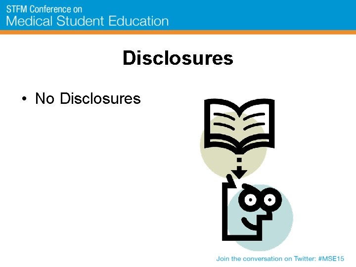 Disclosures • No Disclosures 