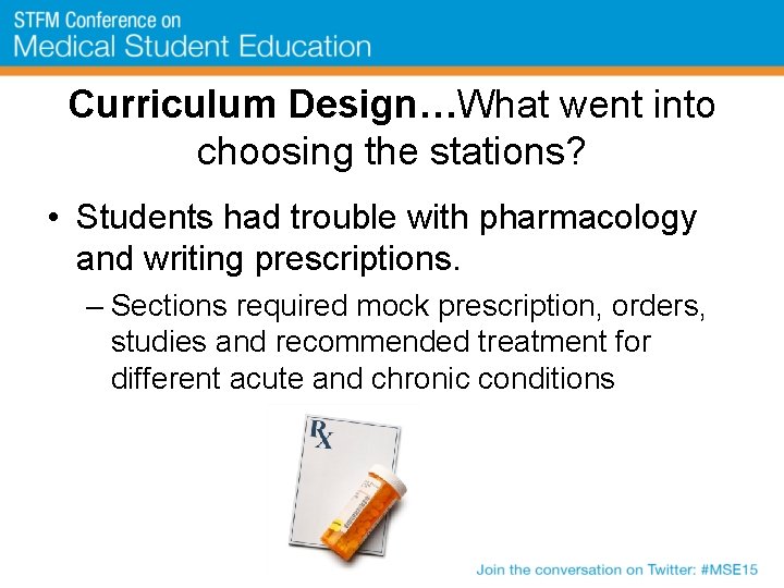 Curriculum Design…What went into choosing the stations? • Students had trouble with pharmacology and