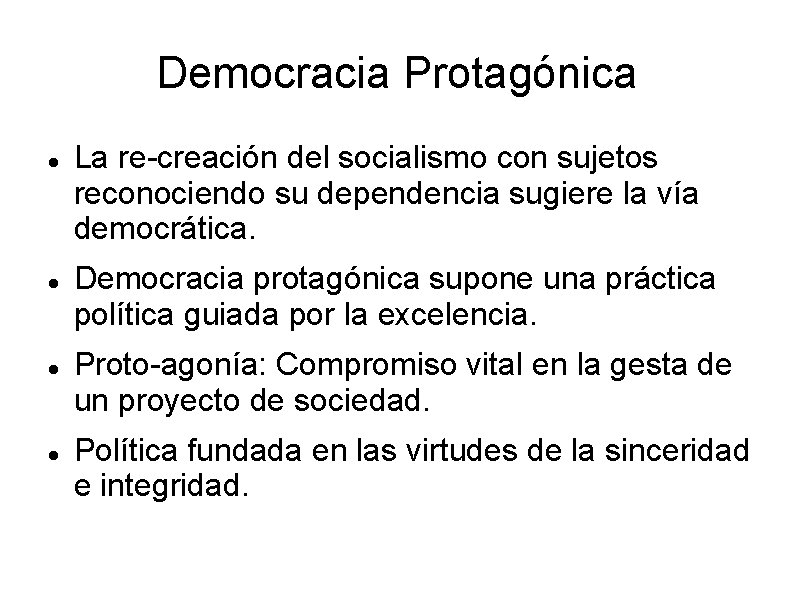 Democracia Protagónica La re-creación del socialismo con sujetos reconociendo su dependencia sugiere la vía