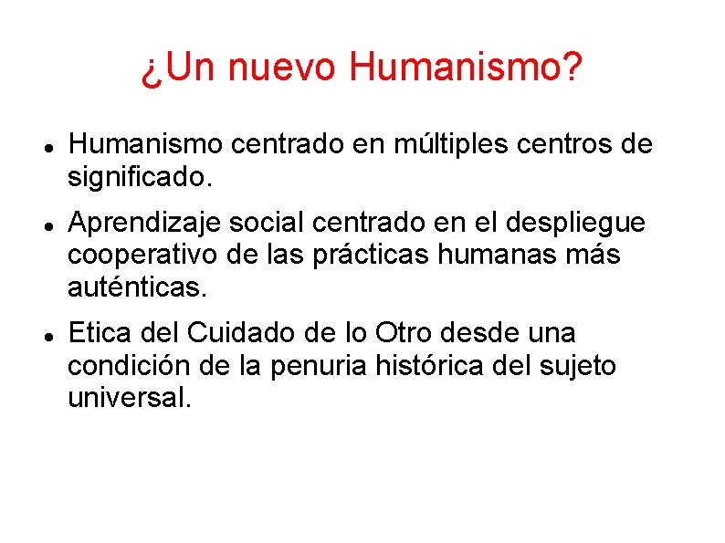 ¿Un nuevo Humanismo? Humanismo centrado en múltiples centros de significado. Aprendizaje social centrado en