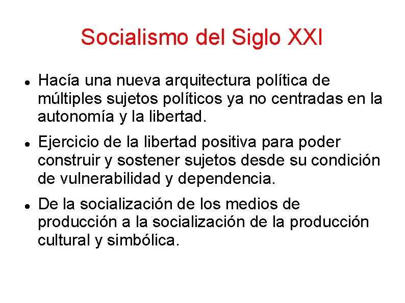 Socialismo del Siglo XXI Hacía una nueva arquitectura política de múltiples sujetos políticos ya