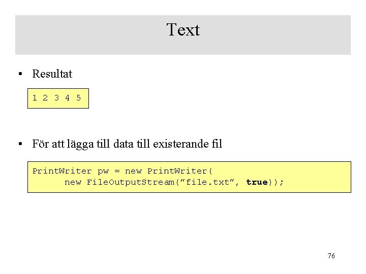 Text • Resultat 1 2 3 4 5 • För att lägga till data