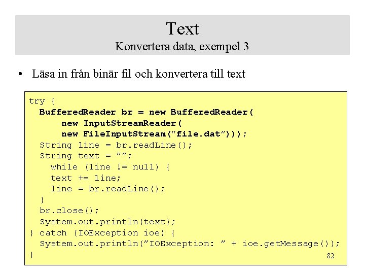 Text Konvertera data, exempel 3 • Läsa in från binär fil och konvertera till