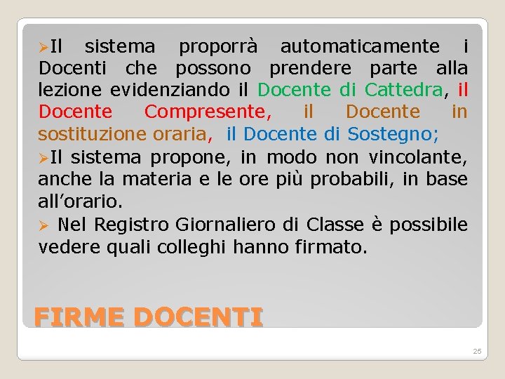 ØIl sistema proporrà automaticamente i Docenti che possono prendere parte alla lezione evidenziando il