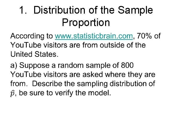 1. Distribution of the Sample Proportion • 