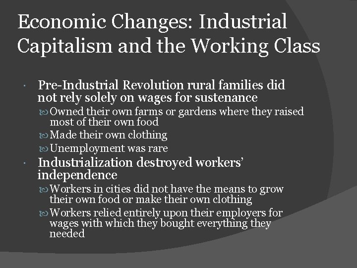 Economic Changes: Industrial Capitalism and the Working Class Pre-Industrial Revolution rural families did not