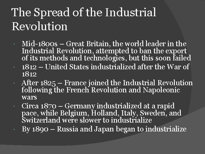 The Spread of the Industrial Revolution Mid-1800 s – Great Britain, the world leader