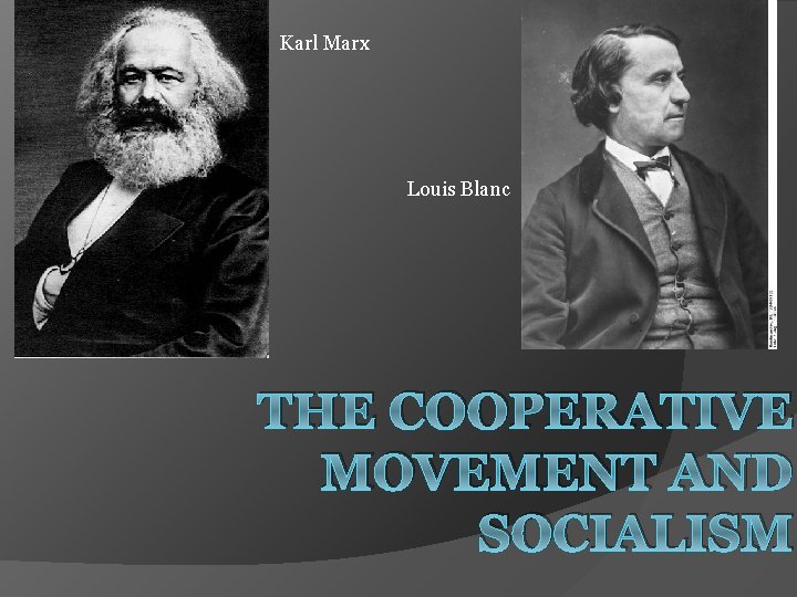 Karl Marx Louis Blanc THE COOPERATIVE MOVEMENT AND SOCIALISM 
