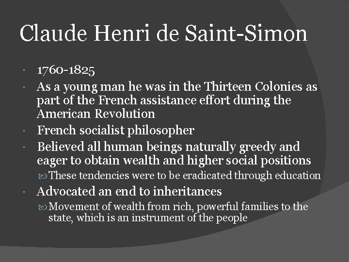 Claude Henri de Saint-Simon 1760 -1825 As a young man he was in the