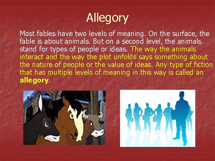 Allegory n Most fables have two levels of meaning. On the surface, the fable Allegory n Most fables have two levels of meaning. On the surface, the fable