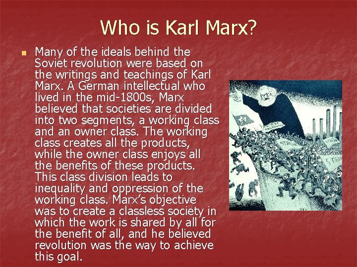 Who is Karl Marx? n Many of the ideals behind the Soviet revolution were Who is Karl Marx? n Many of the ideals behind the Soviet revolution were