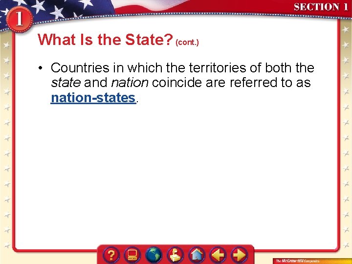 What Is the State? (cont. ) • Countries in which the territories of both