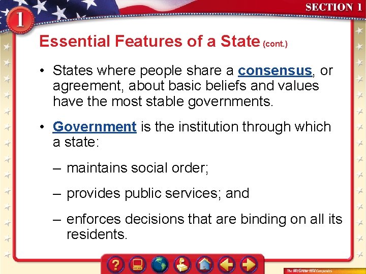 Essential Features of a State (cont. ) • States where people share a consensus,